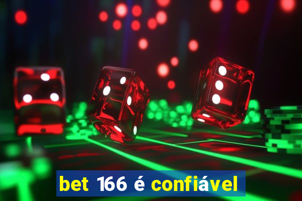 bet 166 é confiável